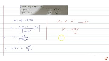 If p is the length of the perpendicular drawnfrom the origin upon the line  `x/a+y/b=1 and a^