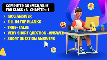 Computer MCQ  & Short Questions-Answer | Class - 6 | Chapter-1 |