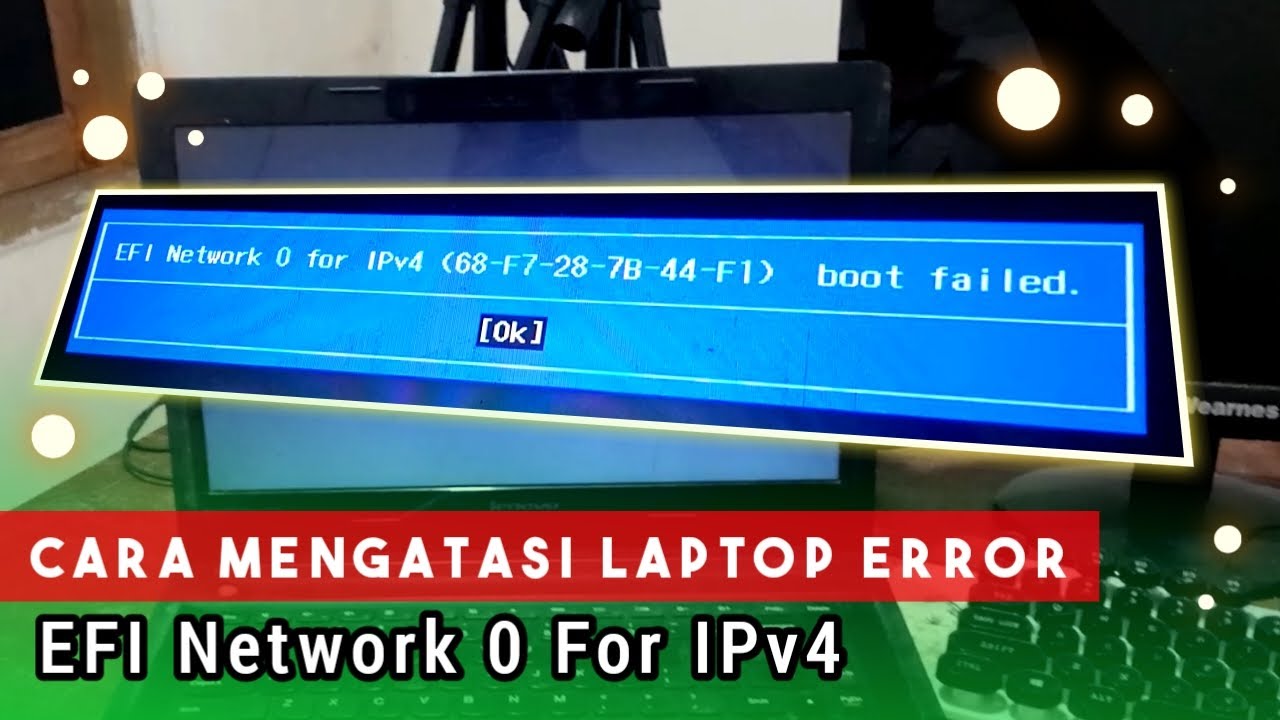 Lenovo Laptop Efi Network 0 For Ipv6 Boot Failed MUDAH DAN CEPAT Cara Mengatasi EFI Network 0 for ipv4 Boot Failed di