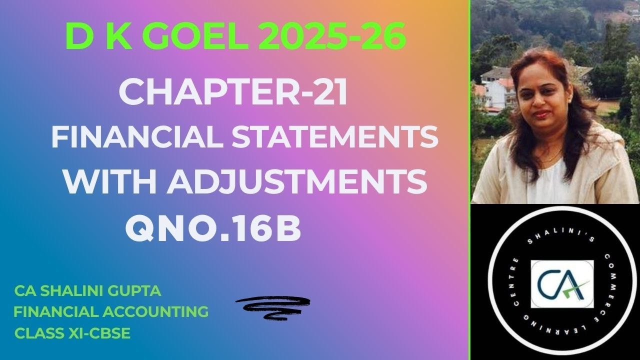 Financial Statements with Adjustments Q16B Solution | Class 11Accounts DK Goel Chapter 21 |CBSE 2026