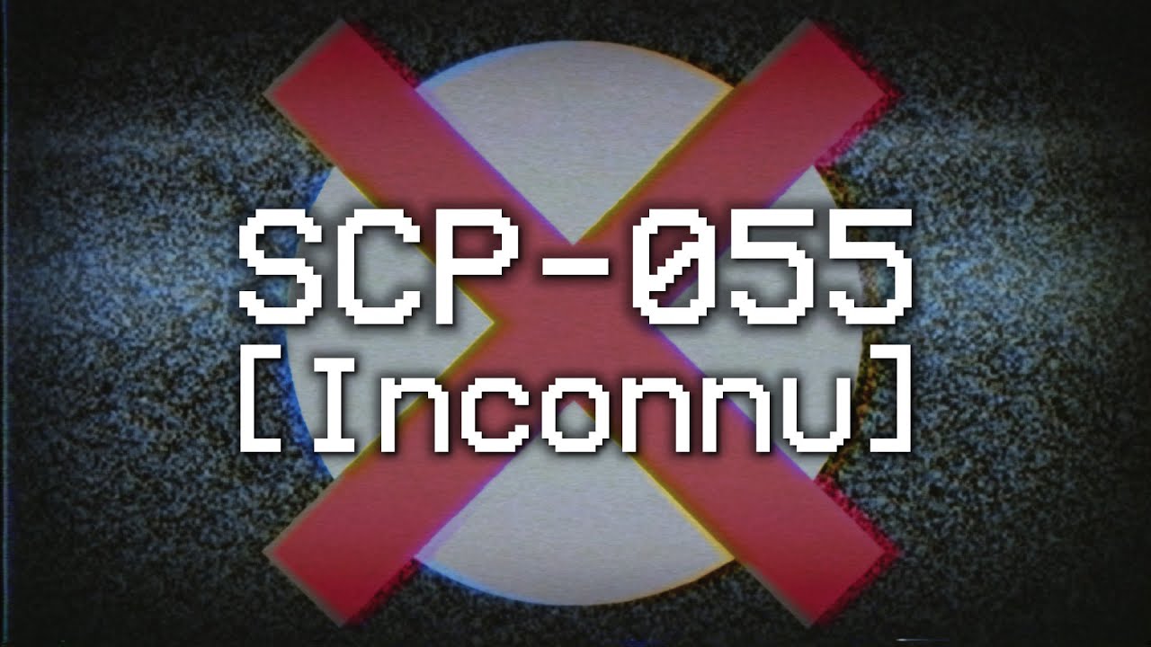 57: SCP-055 - [unknown] – Learn About SCP Foundation: All SCP Archives in  Order – Podcast – Podtail