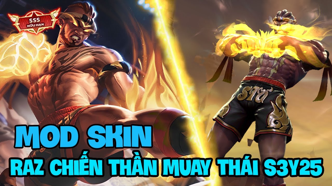 Full Skin Raz Hướng Dẫn Mod Skin Raz Chiến Thần Muay Thái - Full Hiệu Ứng Liên Quân ...
