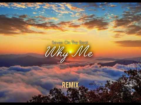 Why me , Remix || Seven On The Beat Official music video 2026🔥🔥