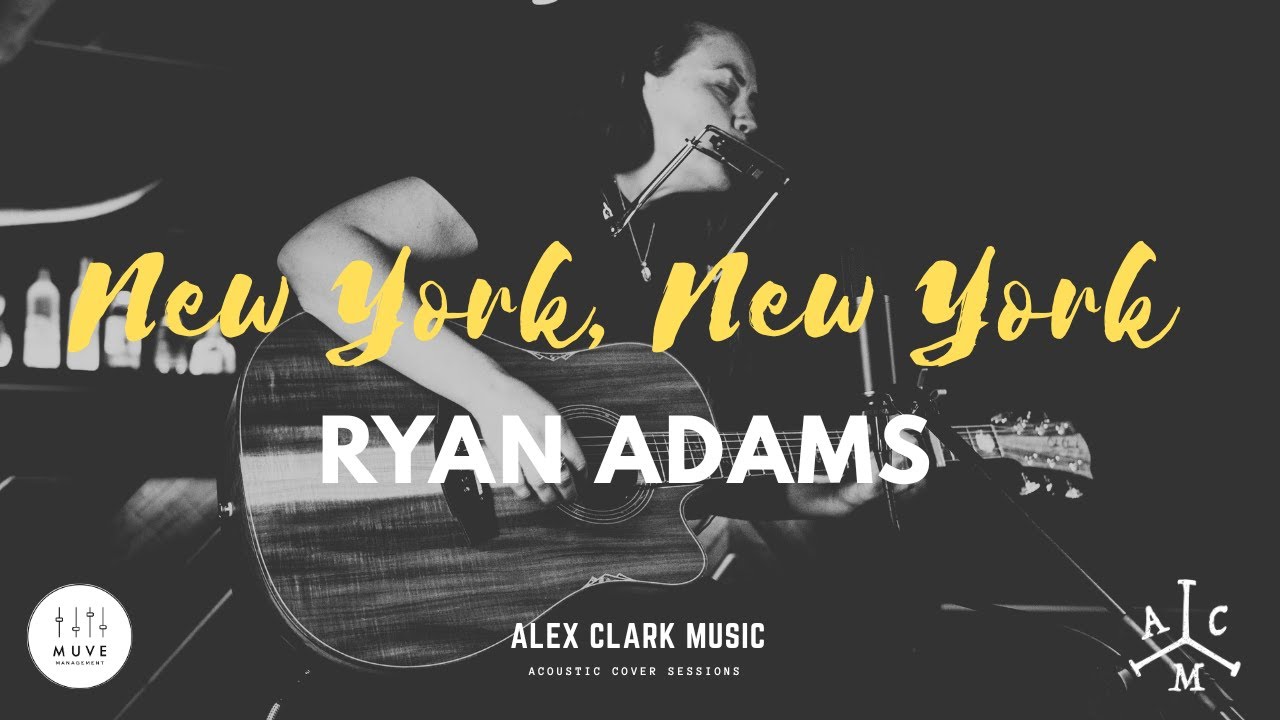Ryan Adams "New York New York" (Alex Clark Acoustic Cover)
