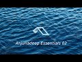 Anjunadeep Essentials 02 | Deep & Melodic House