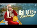 Lasya Talks ||  Dal Lake in Srinagar || Kashmir Tour || Travel vlog || Lasya's New Video