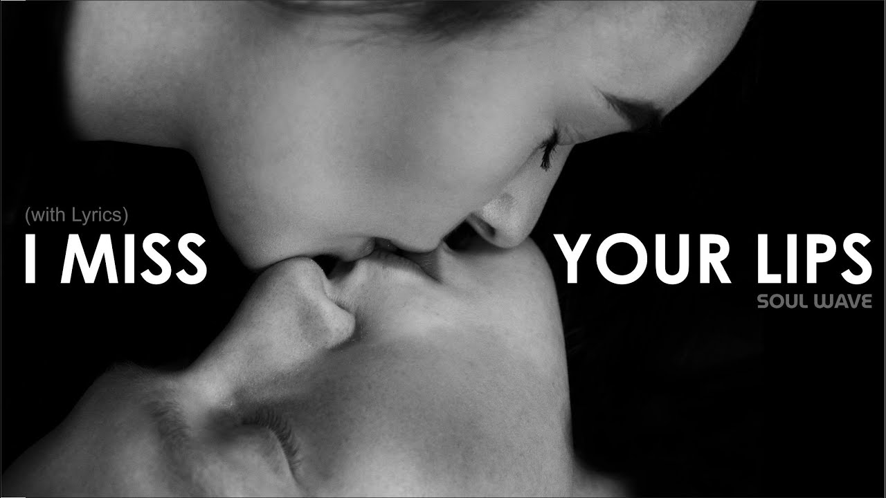 💖 I MISS YOUR LIPS 💋 Love Song | SOUL WAVE ✨