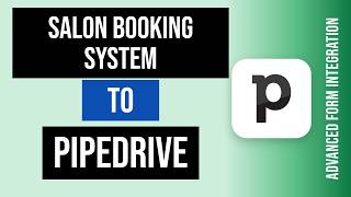 Salon Booking System to Pipedrive Integration Tutorial | AFI