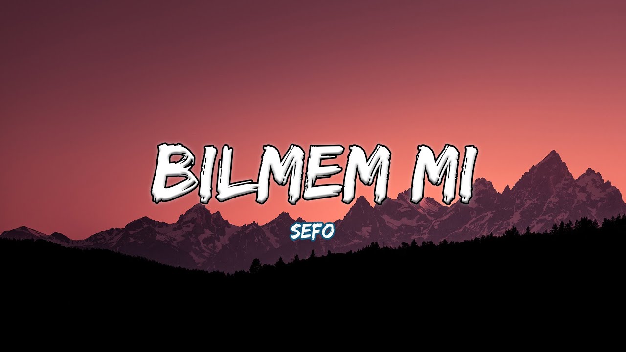 Sefo - Bilmem Mi (Sözleri/Lyrics)