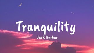 Jack Harlow - Tranquility ( Lyrics)