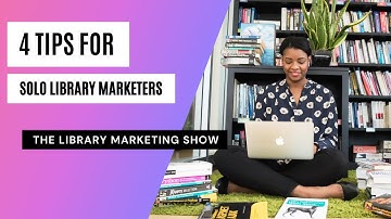 Solo Library Marketers! Here Are 4 Helpful Tips for Promoting Your Library with a Staff of One