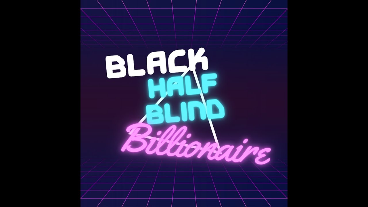 Black Half Blind Billionaire ft. Dinco D
