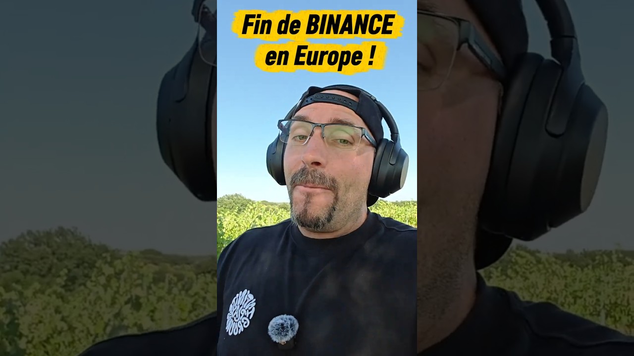 Fin de BINANCE en EUROPE ! Barre toi vite !
