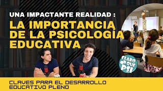 Una impactante realidad: La importancia de la psicología educativa