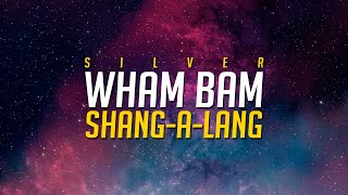Video thumbnail of "Wham Bam Shang-A-Lang - Silver | Original Lyrics & Sub Español"