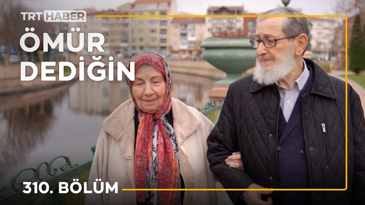 Ömür Dediğin 310. Bölüm