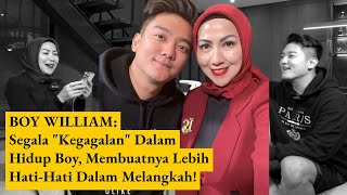 Segala 'KEGAGALAN' dalam hidup BOY, membuatnya lebih hati-hati dalam melangkah!