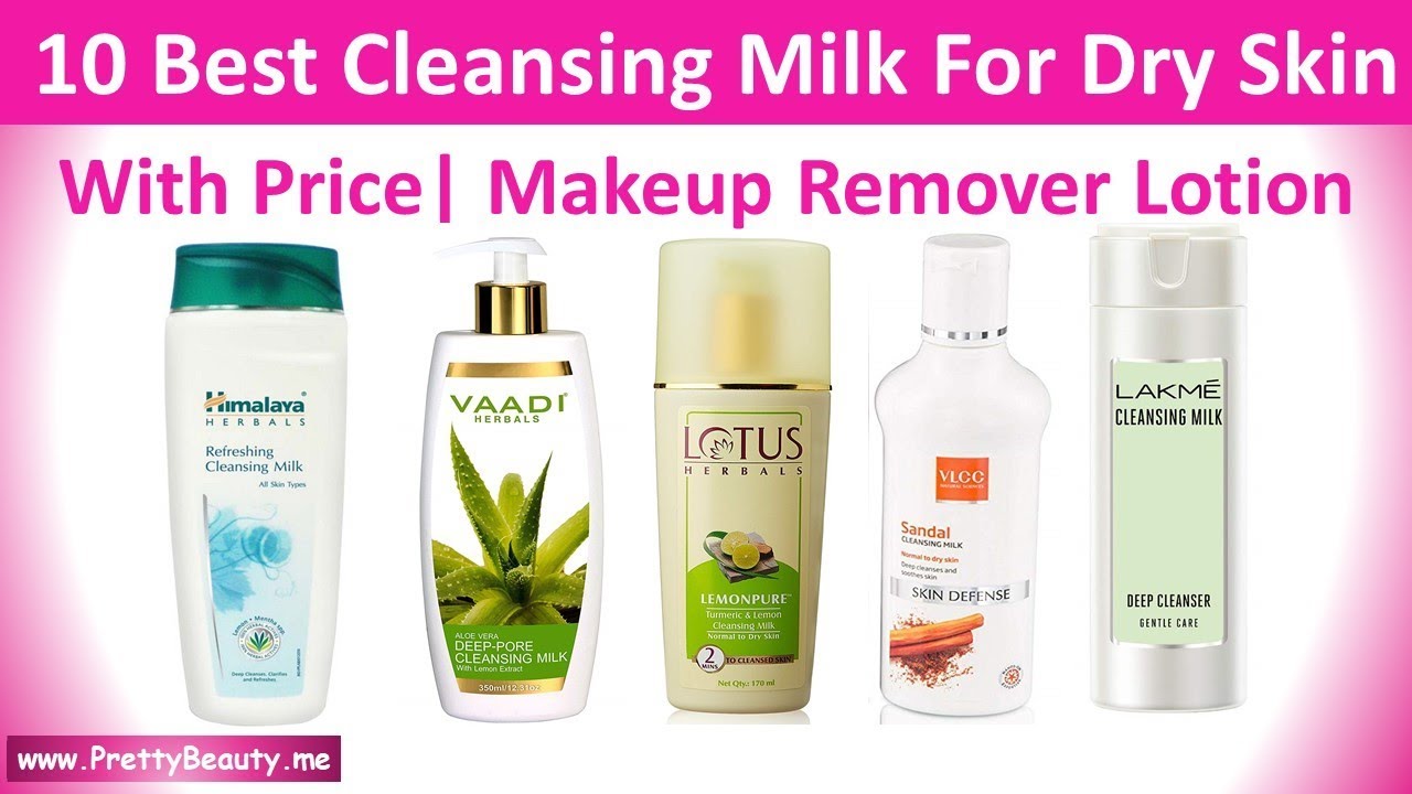 Top 10 Best Cleansing Milk For Dry Skin