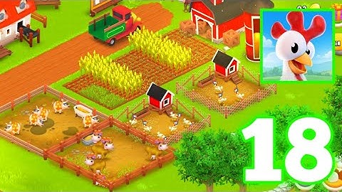 Hay Day - Gameplay - Walkthrough - Part 18 - (ios, android)
