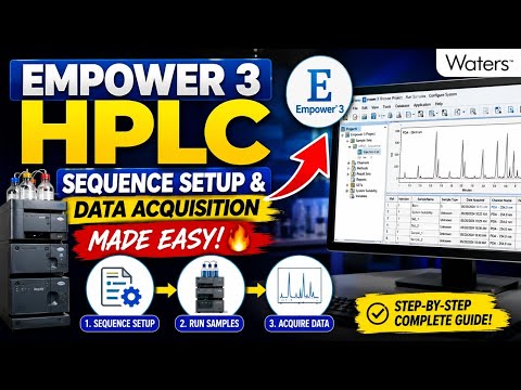 👉 Empower 3 HPLC: Sequence Setup & Data Acquisition Made EASY! 🔥