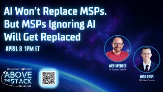 AI Won’t Replace MSPs. But MSPs Ignoring AI Will Get Replaced