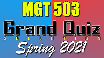 MGT503 Grand Quiz Spring 2021 | Today MGT503 Grand Quiz Spring 2021 | Live Attempt
