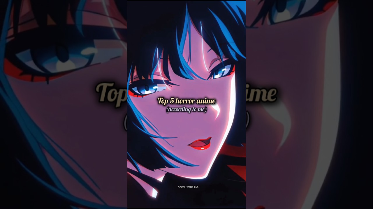 top 5 horror anime ...:) 