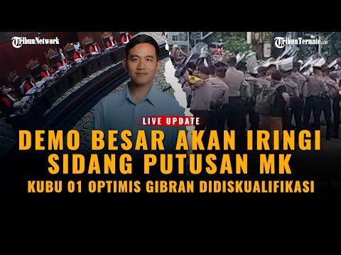 🔴LIVE UPDATE - DEMO BESAR AKAN IRINGI SIDANG PUTUSAN MK | KUBU 02 OPTIMIS GIBRAN DIDISKUALIFIKASI