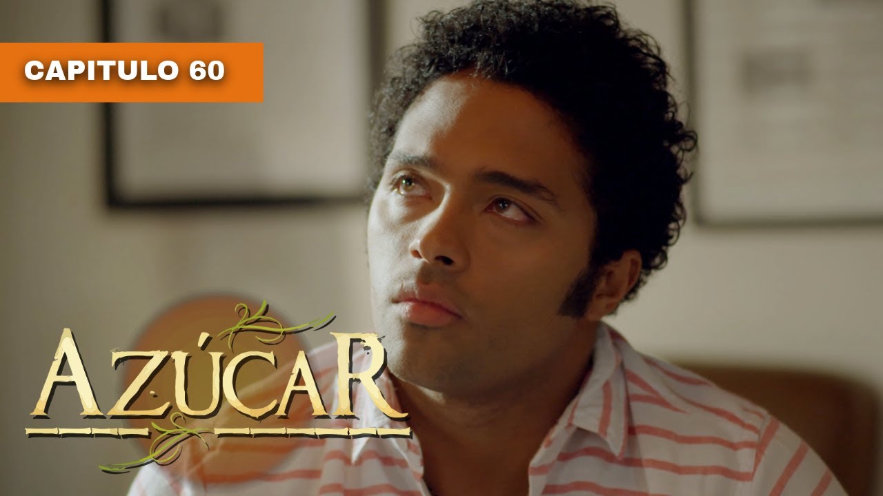 Azúcar - Capítulo 60 (En español latino)