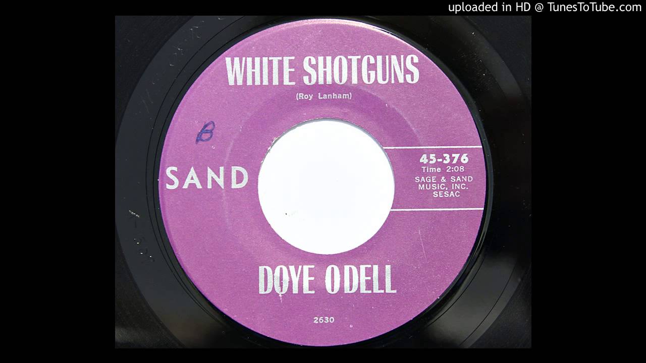 Doye O Dell White Shotguns (Sand 376) [1962 country bopper] YouTube