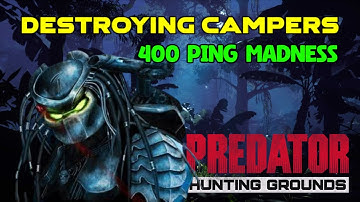 Predator Hunting Grounds *DESTROYING CAMPERS* On 400 Ping