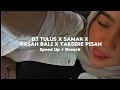 Dj Tulus X Samar X Rasah Bali X Takdire pisah ( Speed Up   Reverb ) || Viral Tik Tok
