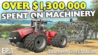 OVER $1,300,000 SPENT ON MACHINERY - SCS Ep1 | Farming Simulator 17