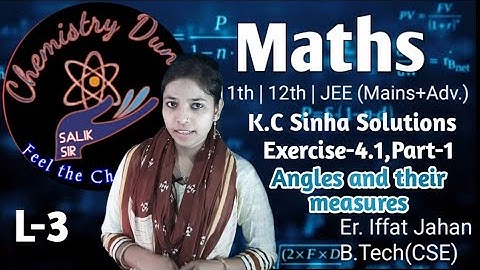 Trigonometry K.C. Sinha Solutions| Ex.-4.1 Type-1 Q-1,2 |Angles and their measures| Chemistry Duniya