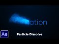 Text to Sand Animation Tutorial | After Effects Particle Dissolve | Text to Dust Effect | NO PLUGIN