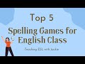 Top 5 spelling games for english class  teaching spelling for your esl classroom