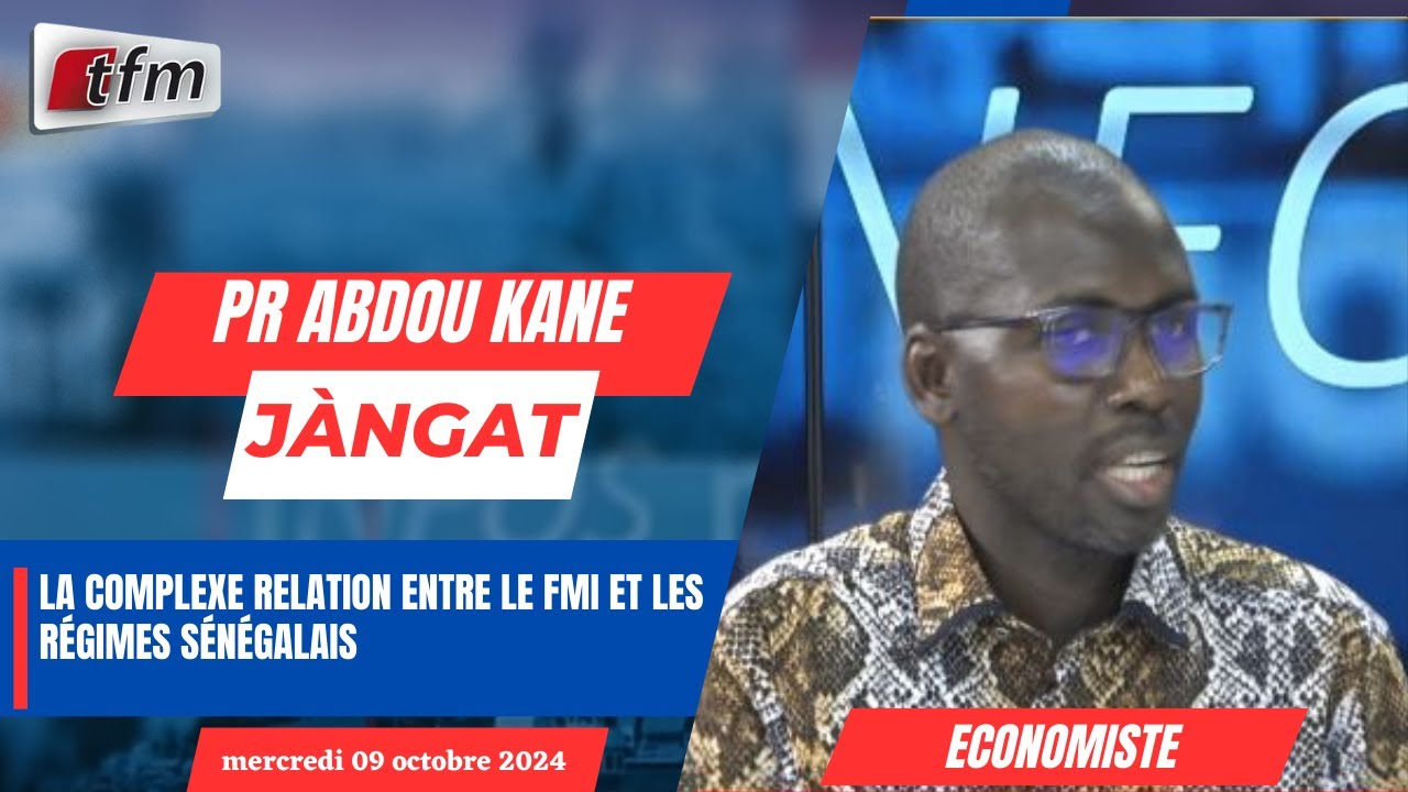JANGÀT ak Abou KANE , economiste | La complexe relation entre le FMI et les régimes sénégalais