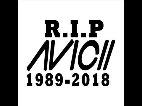R.I.P. Avicii 1998-2018 We Will Miss you, (Tribute Mix)
