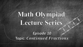 Math Olympiad Lecture 10: Continued Fractions