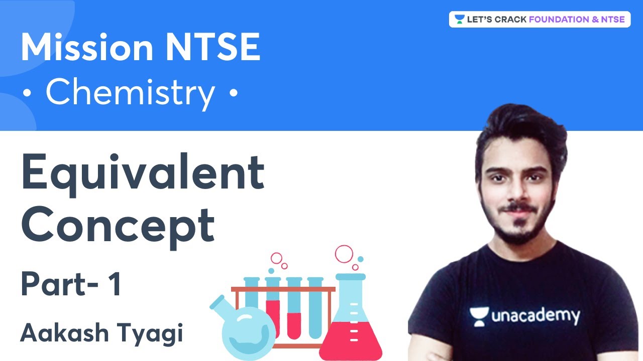 Equivalent Concept | Part 1 | Mission NTSE | Aakash Tyagi | Let's Crack Foundation and NTSE