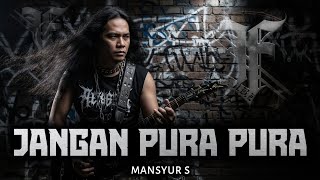 Jangan Pura Pura  Mansyur S  Rock Metal Version  F Gmbl