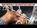 What Happens When You Do Bench Press Everyday 😲 Need To Know