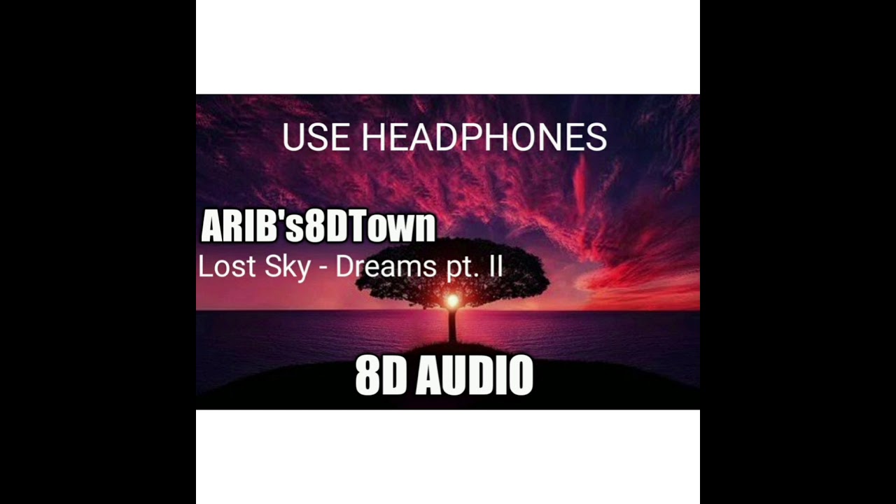 Lost Sky - Dreams pt. II (feat. Sara Skinner) (8D AUDIO)