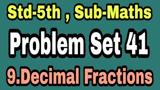 Problem set 41 class 5 | Decimal Fractions 5th| Problem set 41 iyatta pachavi| Std 5th problem set41