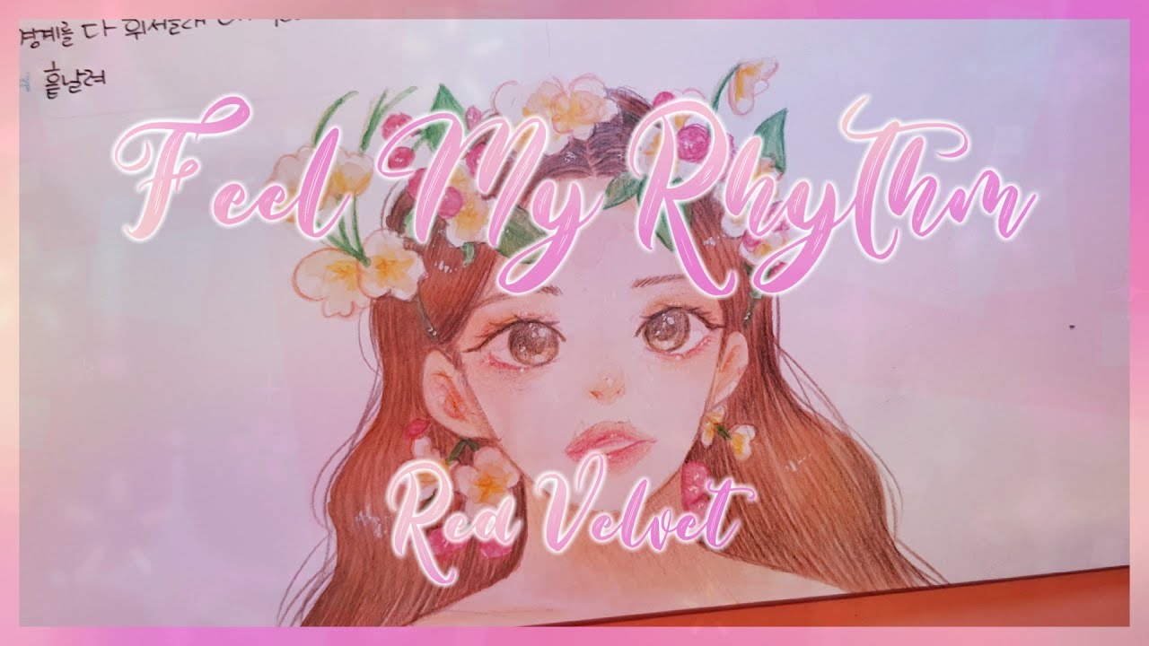 [Lyrics writing] Red Velvet(레드벨벳) - Feel My Rhythm(필마이리듬) 가사쓰기 - YouTube