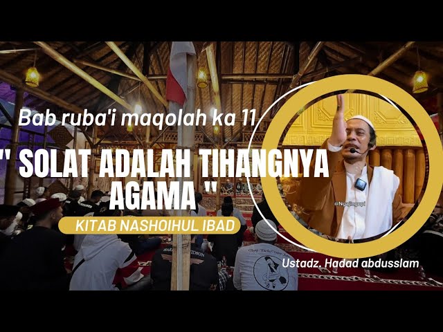 SOLAT ADALAH TIANGNYA AGAMA | KAJIAN KITAB NASHOIHUL IBAD BAB RUBAI MAQ 11 class=