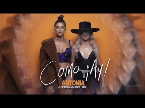 Antonia - Como ¡Ay! | Delighters x Leground Remix