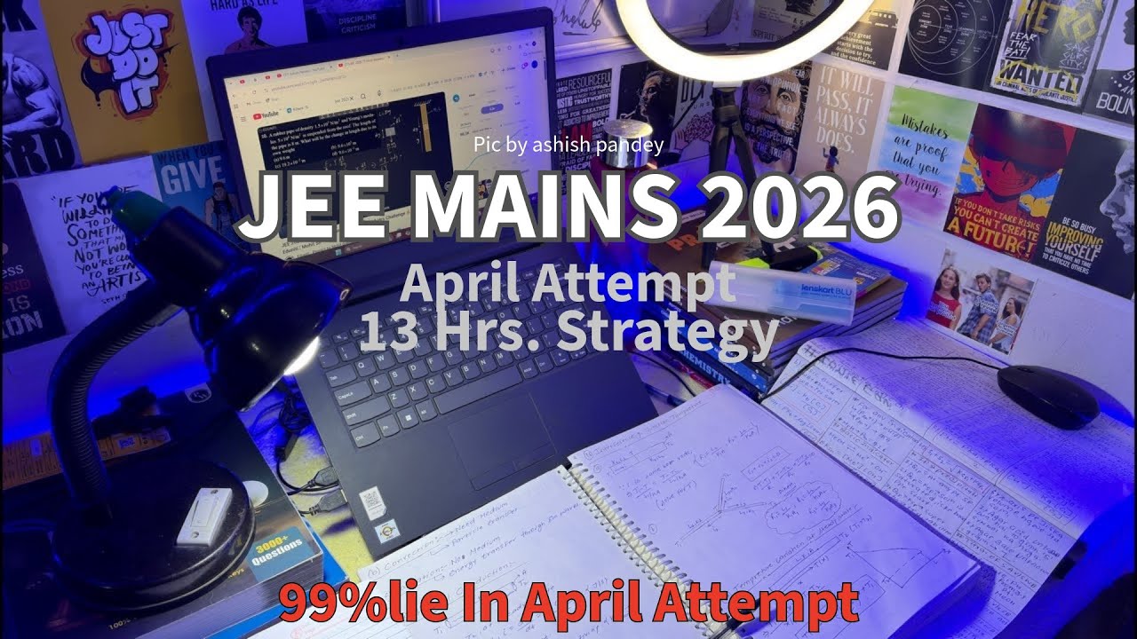 JEE MAINS 2026 | April Attempt Strategy
