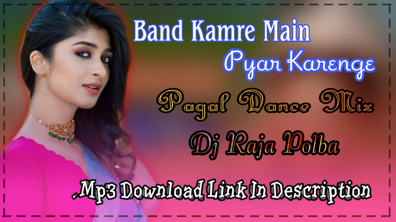 Band Kamre Main Pyer Karenge Dj Song || Band Kamre Main Piyer Dj Song || 2021 Dj || Dj Raja Polba