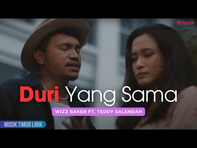 Wizz Baker - Duri Yang Sama ft. Teddy Salendah || Lirik Lagu class=